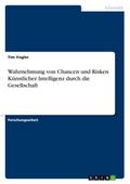 Wahrnehmung von Chancen und Risiken Künstlicher In