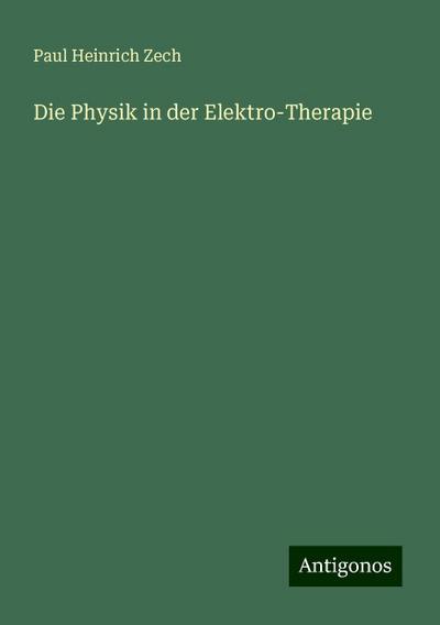 Zech, P: Physik in der Elektro-Therapie