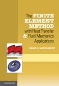 Finite Element Method with Heat Transfer and Fluid Mechanics Applications - Erian A. Baskharone