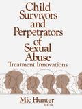Child Survivors and Perpetrators of Sexual Abuse