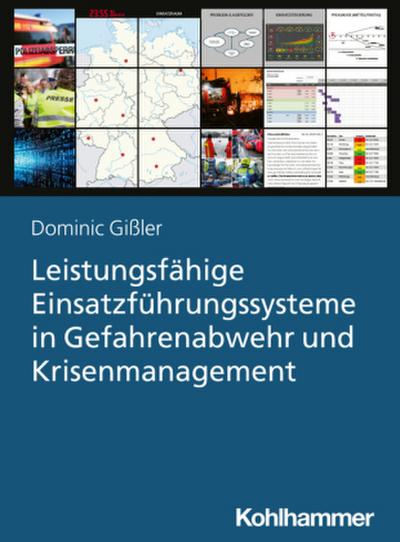 Leistungsfähige Einsatzführungssysteme in Gefahrenabwehr und Krisenmanagement