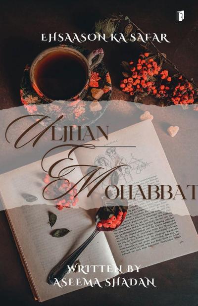 Ehsaason ka safar Uljhan-E-Mohabbat