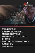 SVILUPPO E VALIDAZIONE DEL MISOPROSTOLO MEDIANTE L’UTILIZZO DI UNO SPETTROFOTOMETRO A RAGGI UV