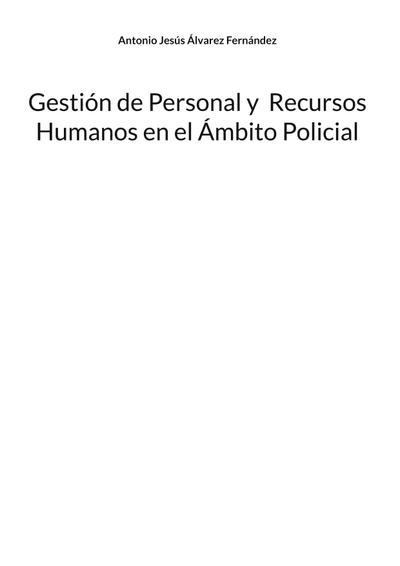 Gestión de Personal y  Recursos Humanos en el Ámbito Policial
