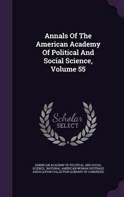 Annals Of The American Academy Of Political And Social Science, Volume 55