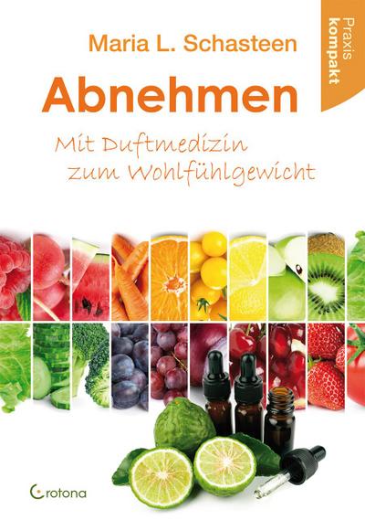 Abnehmen - Mit Duftmedizin zum Wohlfühlgewicht