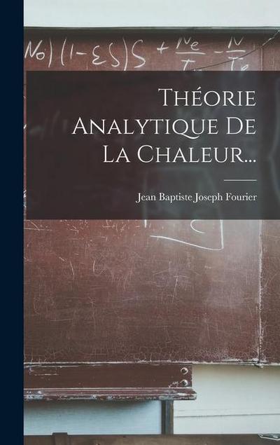 Théorie Analytique De La Chaleur...