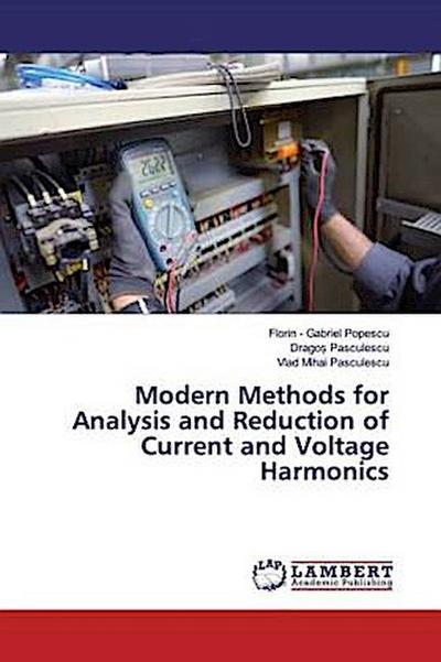 Modern Methods for Analysis and Reduction of Current and Voltage Harmonics