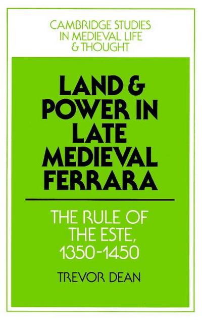 Land and Power in Late Medieval Ferrara