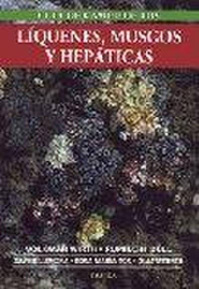 Guía de campo de los líquenes, musgos y hepáticas
