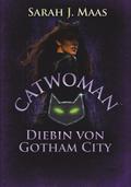 Catwoman – Diebin von Gotham City von Sarah J. Maas | Ebook