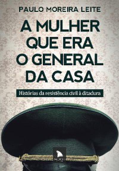 A mulher que era o general da casa