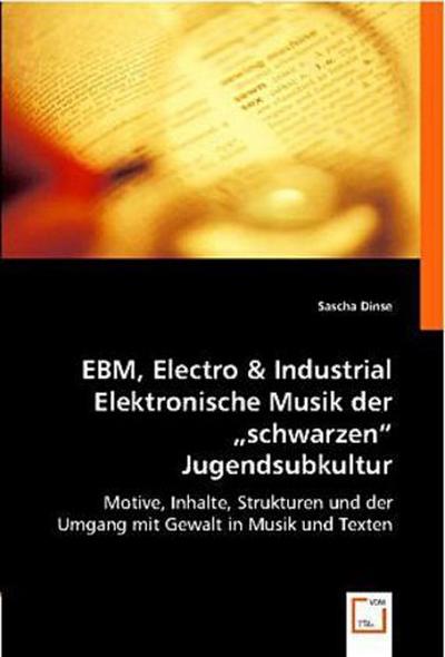 EBM, Electro & Industrial - Elektronische Musik der "schwarzen" Jugendsubkultur