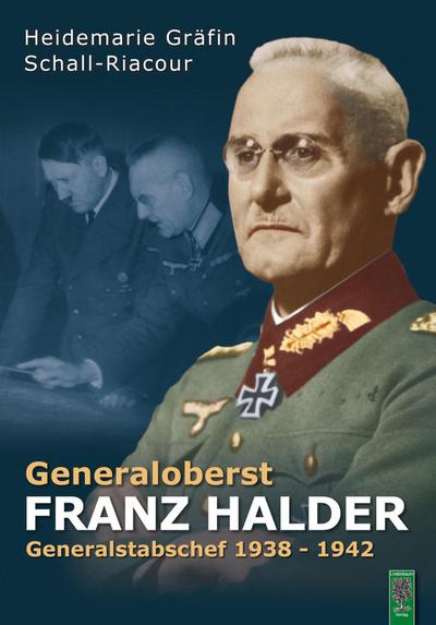 Schall-Riaucour, H: Generaloberst Franz Halder