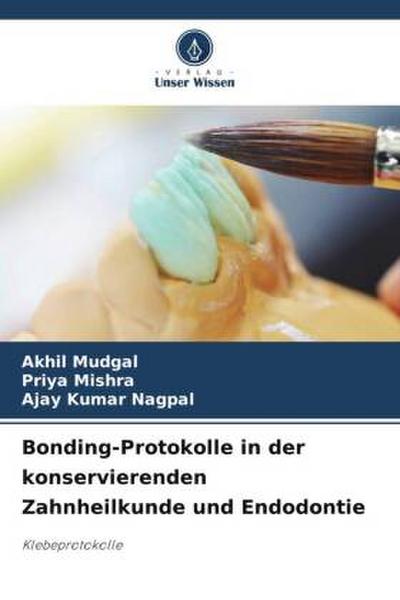 Bonding-Protokolle in der konservierenden Zahnheilkunde und Endodontie