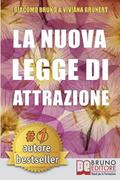 LA NUOVA LEGGE DI ATTRAZIONE. Come Mettere in Pratica la Legge di Attrazione e Trasformare i Tuoi Sogni in Obiettivi Concreti e Realizzabili