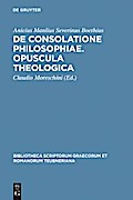 De consolatione philosophiae. Opuscula theologica