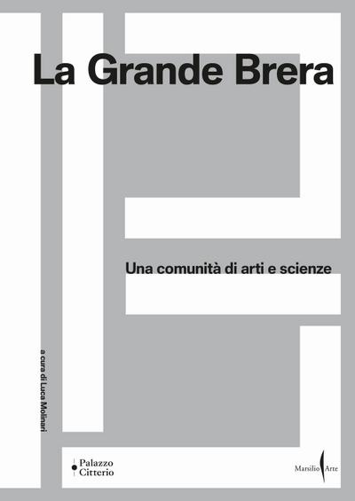 La Grande Brera. Una comunità di arti e scienze