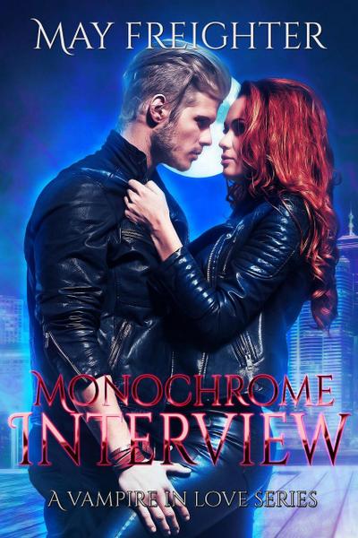 Monochrome Interview (A Vampire In Love, #2)