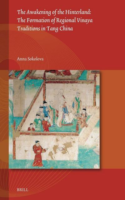 The Awakening of the Hinterland: The Formation of Regional Vinaya Traditions in Tang China