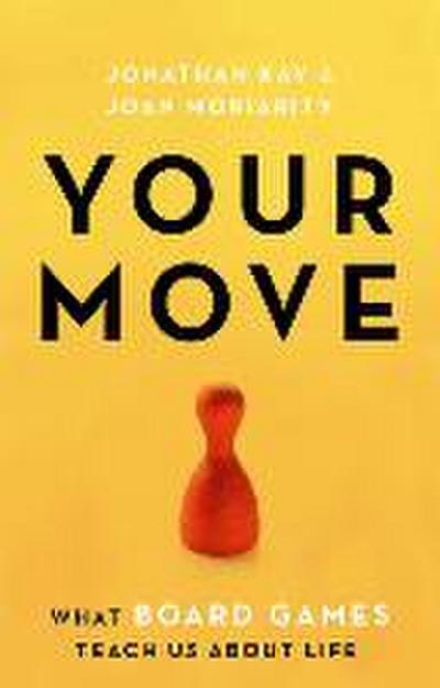 Your Move: What Board Games Teach Us about Life