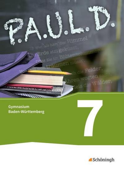 P.A.U.L. D. - Persönliches Arbeits- und Lesebuch Deutsch - Für Gymnasien in Baden-Württemberg u.a.