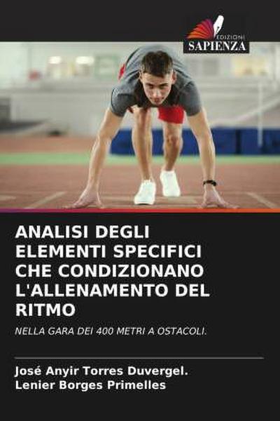 ANALISI DEGLI ELEMENTI SPECIFICI CHE CONDIZIONANO L’ALLENAMENTO DEL RITMO