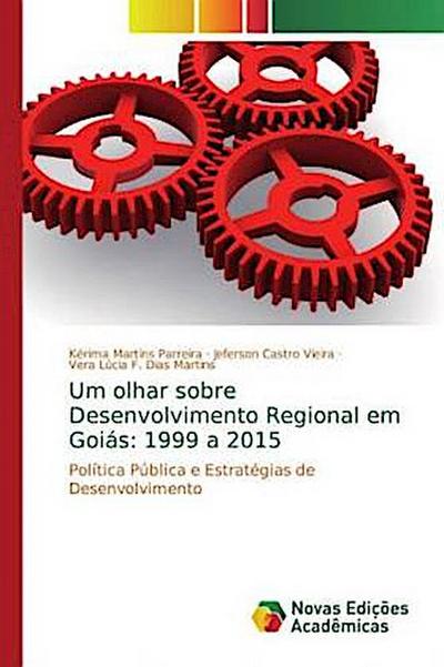Um olhar sobre Desenvolvimento Regional em Goiás: 1999 a 2015