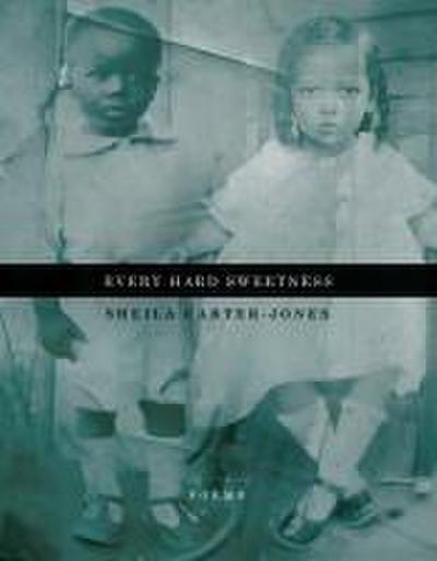 Carter-Jones, S: Every Hard Sweetness