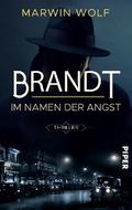 Brandt – Im Namen der Angst von Marwin Wolf | Ebook