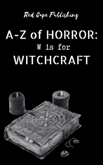W is for Witchcraft (A-Z of Horror, #23)