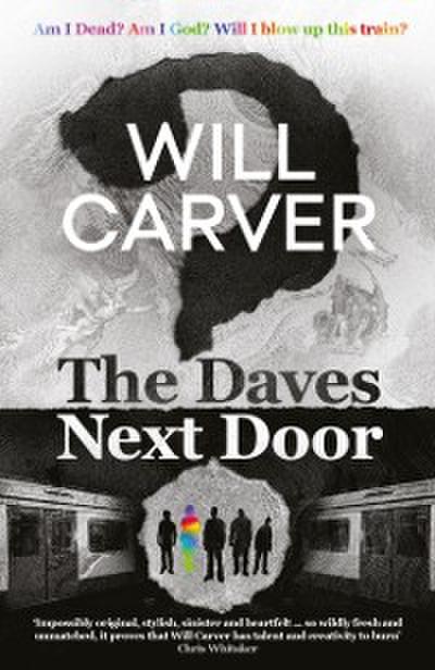 The Daves Next Door - The shocking, explosive new thriller from cult bestselling author Will Carver