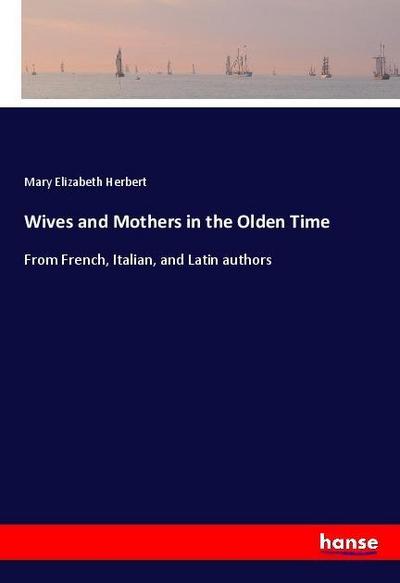 Wives and Mothers in the Olden Time