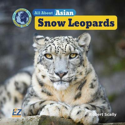 All about Asian Snow Leopards