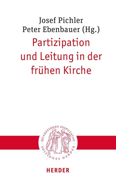 Partizipation und Leitung in der frühen Kirche