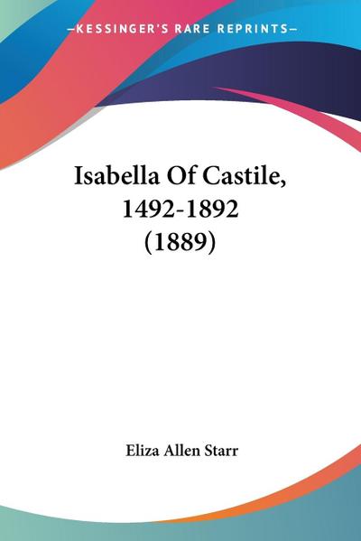 Isabella Of Castile, 1492-1892 (1889)