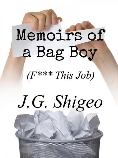 Memoirs of a Bag Boy (F*** This Job)