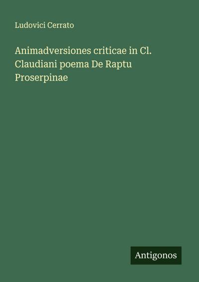 Animadversiones criticae in Cl. Claudiani poema De Raptu Proserpinae