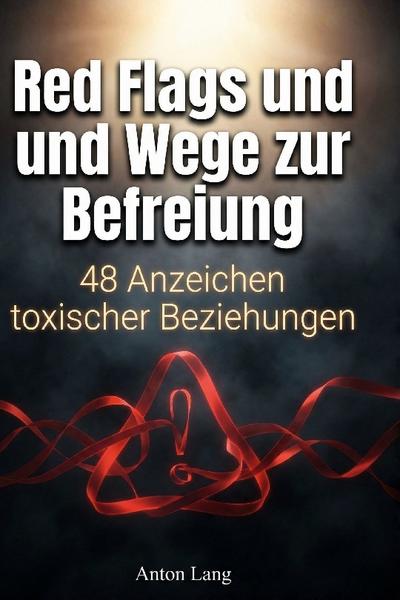 Red Flags und Wege zur Befreiung