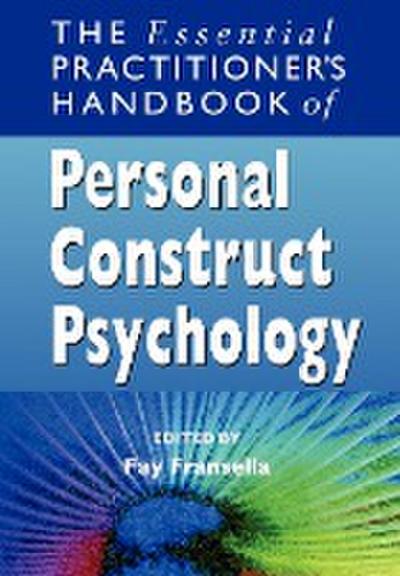 The Essential Practitioner’s Handbook of Personal Construct Psychology