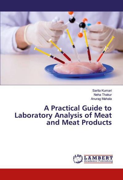 A Practical Guide to Laboratory Analysis of Meat and Meat Products