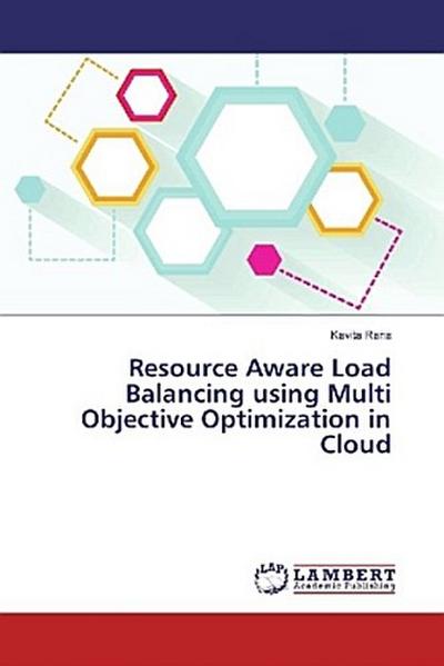 Resource Aware Load Balancing using Multi Objective Optimization in Cloud