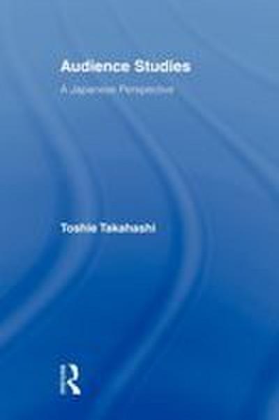 Audience Studies - Toshie Takahashi