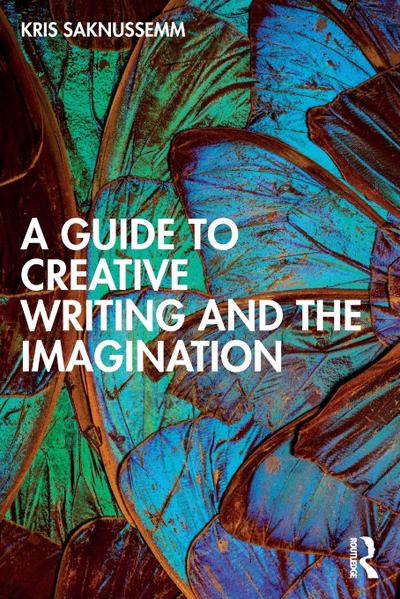 A Guide to Creative Writing and the Imagination