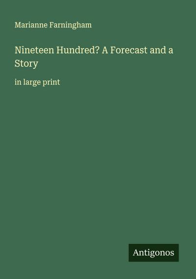 Nineteen Hundred? A Forecast and a Story