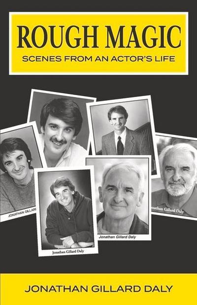 Rough Magic: Scenes from an Actor’s Life