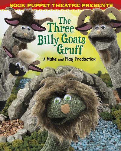 Sock Puppet Theatre Presents The Three Billy Goats Gruff