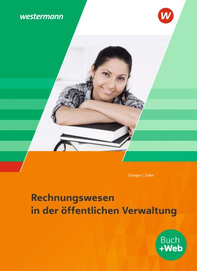 Ausbildung in der öffentlichen Verwaltung: Rechnungswesen Schulbuch (Ausbildung in der öffentlichen Verwaltung: Recht und Wirtschaft / Rechnungswesen)