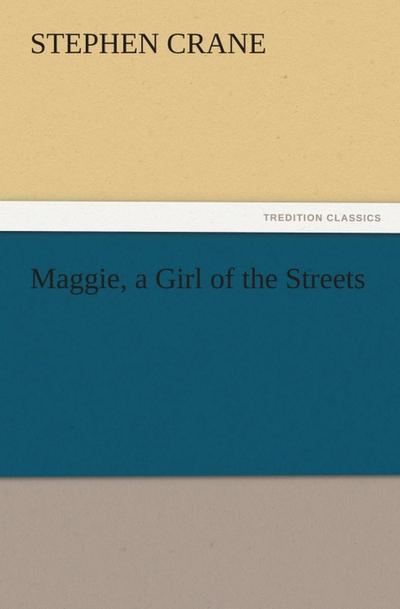 Maggie, a Girl of the Streets