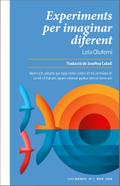Experiments per imaginar altrament